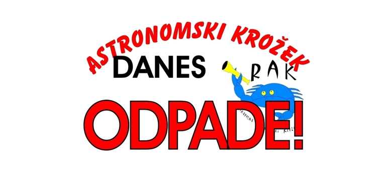 Astronomski krožek danes ODPADE
