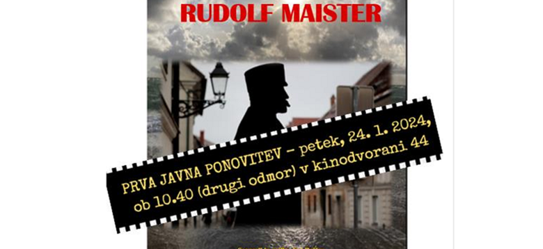 Film KDO JE RUDOLF MAISTER - prva javna ponovitev